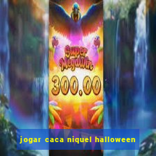 jogar caca niquel halloween